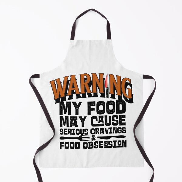 Item preview, Warning My Food May Cause Serious Cravings And Food Obsession designed and sold by TastyTees-Store.