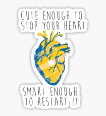 Cute Enough to Start Your Heart Sticker