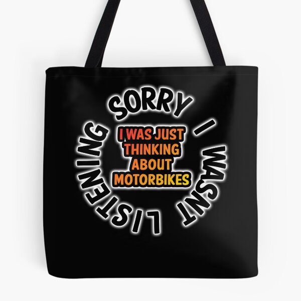 Item preview, Sorry I Wasnt listening, I Was Thinking About Motorbikes designed and sold by ianearthcore.