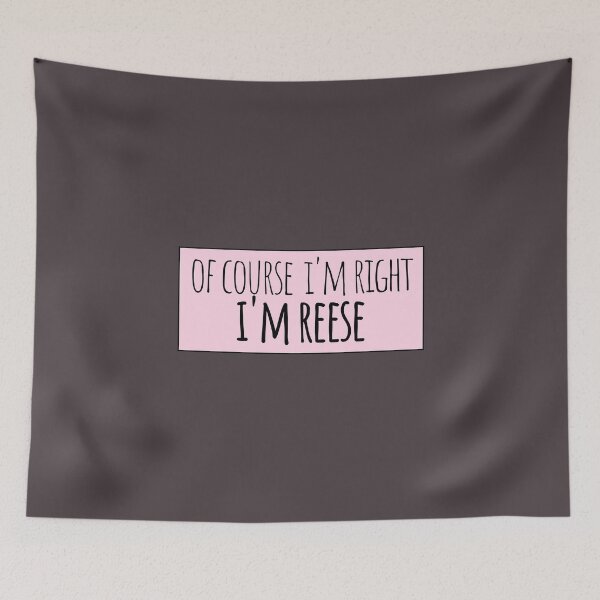 Item preview, Of Course I'm Right I'm Reese Funny Personalized designed and sold by kindxinn.