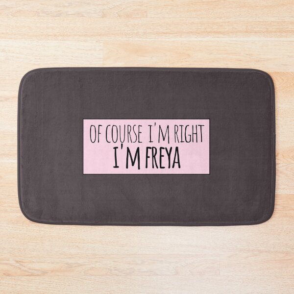 Item preview, Of Course I'm Right I'm Freya Funny Personalized designed and sold by kindxinn.