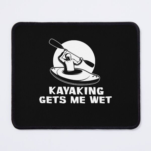 Item preview, Kayaking Gets Me Wet Kayak Paddling Canoe designed and sold by Pubi.