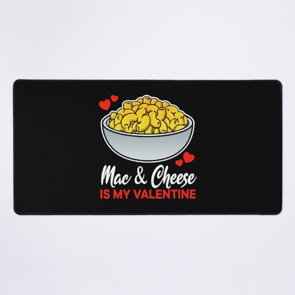 Item preview, Mac and Cheese is my valentine saying designed and sold by jonmlam.