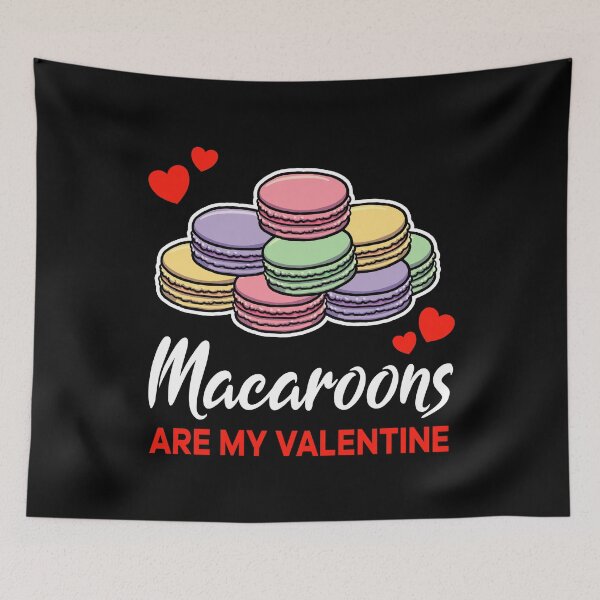 Item preview, Macaroons are my valentine saying designed and sold by jonmlam.