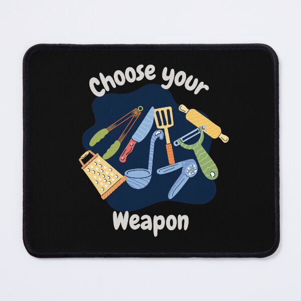 Item preview, Choose your weapon, funny cooking designed and sold by NoetherSym.