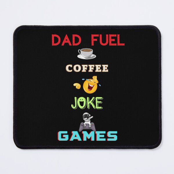 Item preview, Dad Fuel Coffee, Joke,Games designed and sold by HappyHarmony40.