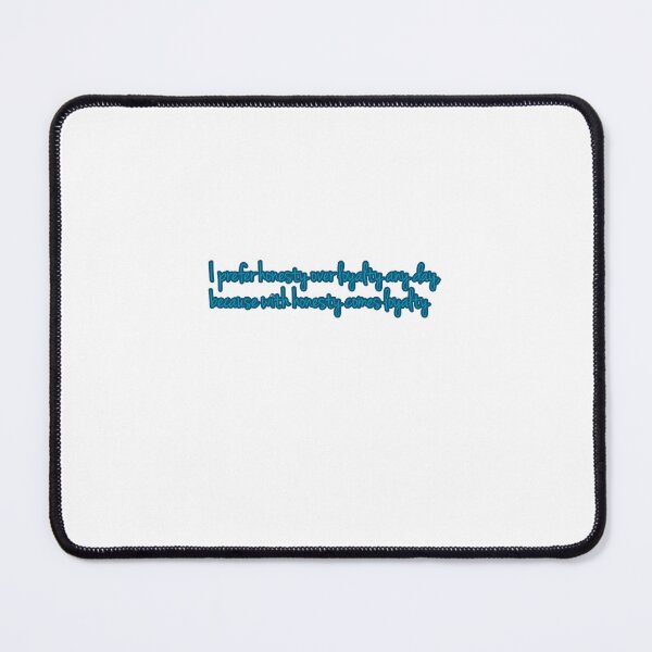 Item preview, It Starts With Us quote "I prefer honestly over loyalty any day, because with honest comes loyalty" by Colleen Hoover designed and sold by ittrombino.