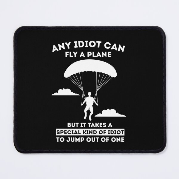 Item preview, Any Idiot Can Skydiving Base Jumping Parachute designed and sold by Pubi.