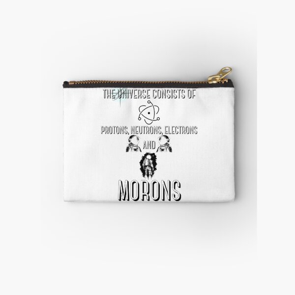 Item preview, The Universe Consists of Protons, Neutrons, Electrons And Morons 2 designed and sold by BarvinWayne.