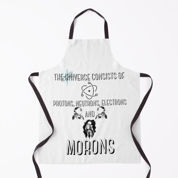 Item preview, The Universe Consists of Protons, Neutrons, Electrons And Morons 2 designed and sold by BarvinWayne.