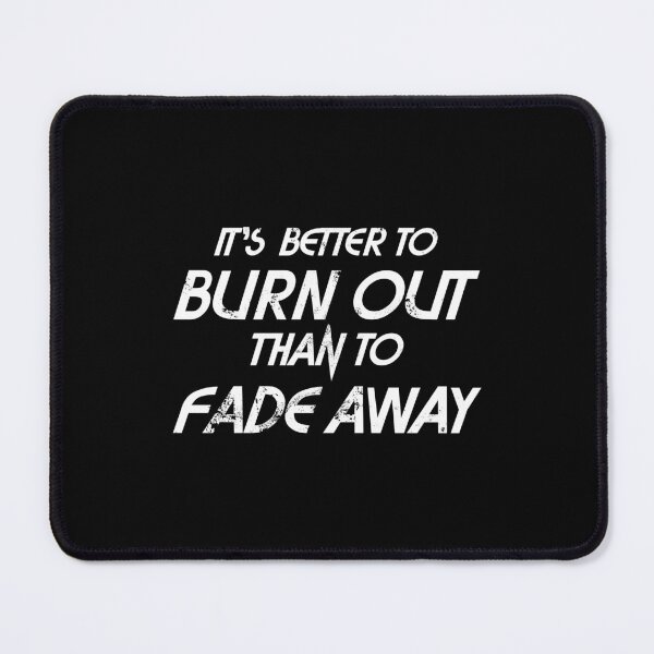 Item preview, It's Better to Burn Out - White text designed and sold by hotshots-design.