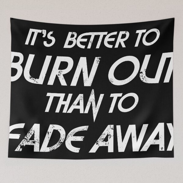 Item preview, It's Better to Burn Out - White text designed and sold by hotshots-design.