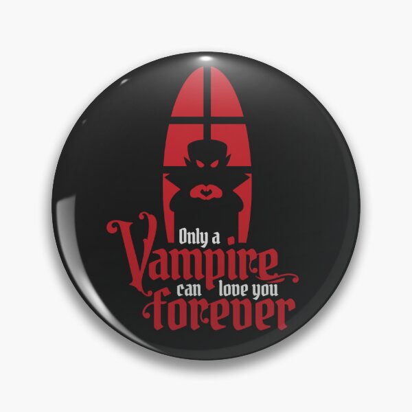 Item preview, Only A Vampire Can Love You Forever designed and sold by moriahvanta.