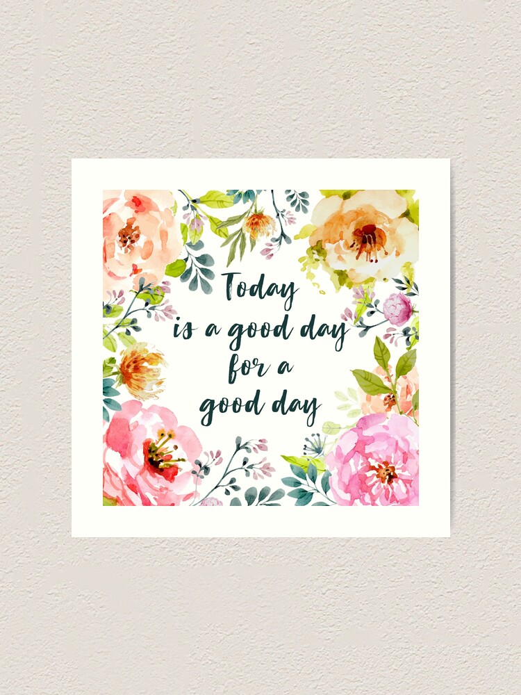 Today is a Good Day for a Good Day