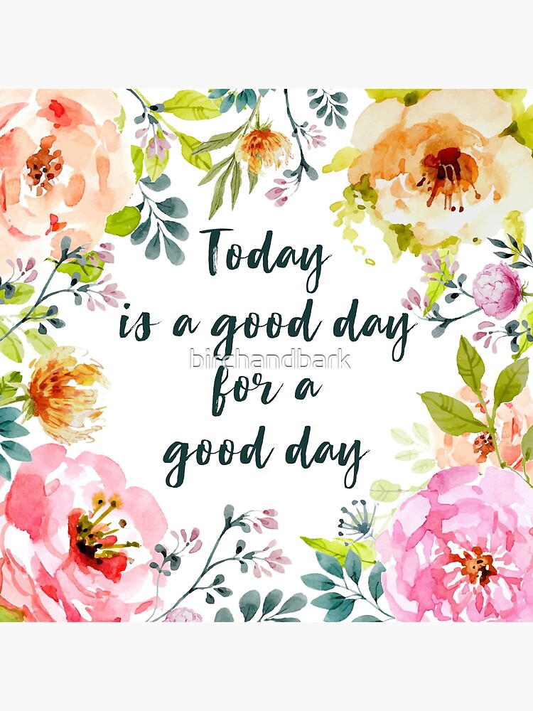 Today is a Good Day for a Good Day