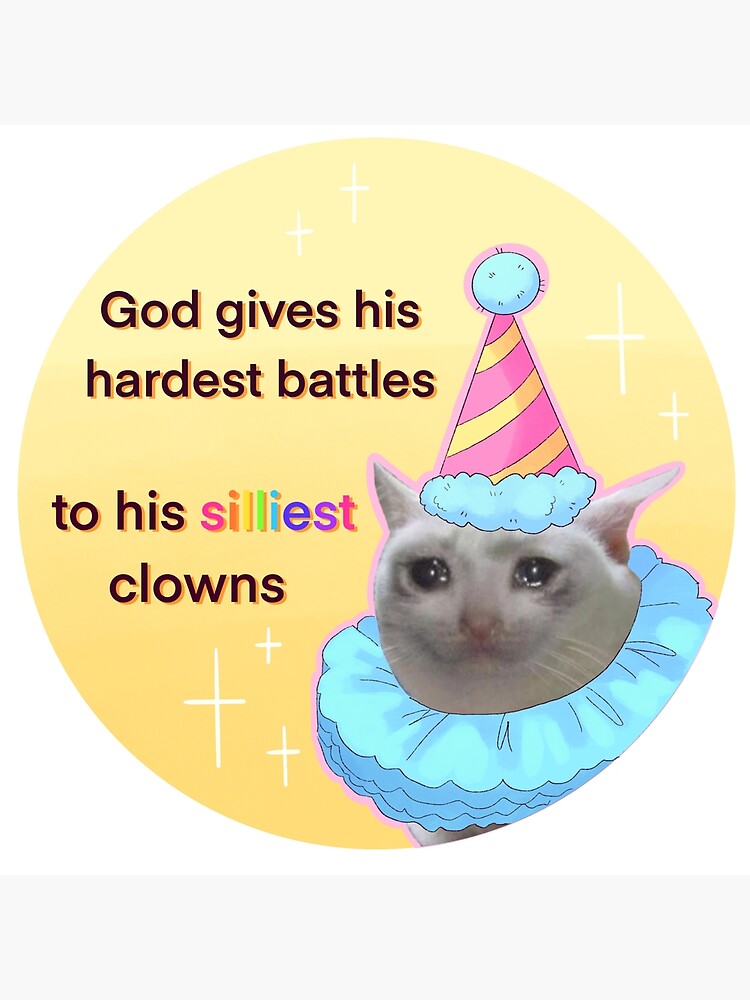 God gives his hardest battles to his silliest clowns' Poster for Sale by  Fangirlsleep | Redbubble