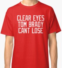 Clear Eyes Tom Brady Can't Lose Classic T-Shirt