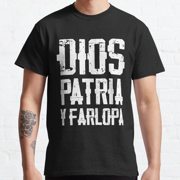 Dios,Patria y Farlopa Camiseta clásica
