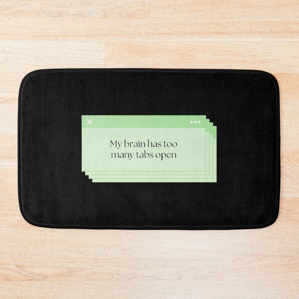 Item preview, My Brain Has Too Many Tabs Open designed and sold by Brookerino.
