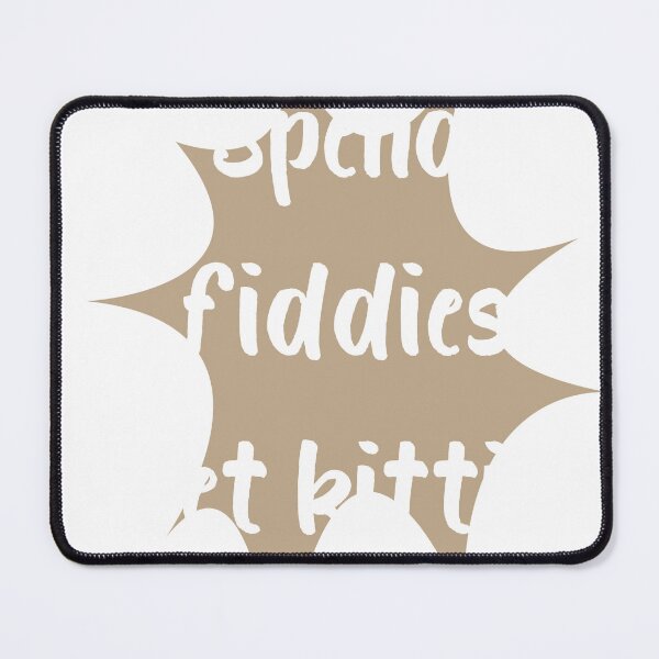 Item preview, Spend fiddies  pet kitties  Suck tiddes  designed and sold by Hamza Güneş.