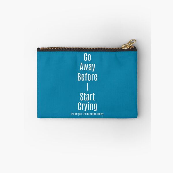 Item preview, Go Away Before I Start Crying - It's the Social Anxiety designed and sold by carroteraser.