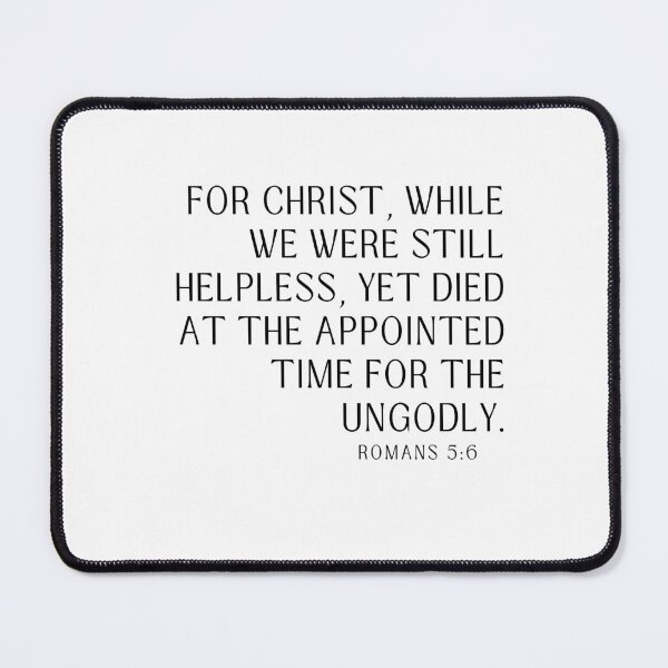 Item preview, Romans 5:6 designed and sold by gracesnake.