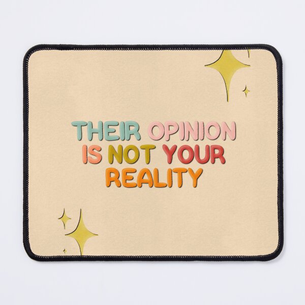 Item preview, Their Opinion is Not Your Reality designed and sold by Libby :).