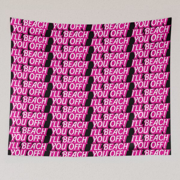 Item preview, I'LL BEACH YOU OFF! designed and sold by samohtlion.