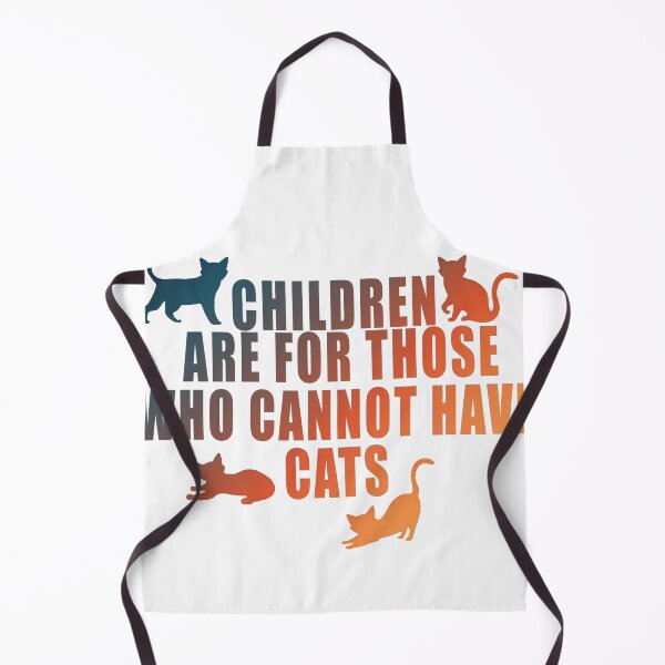 Item preview, Children Are For Those Who Cannot Have Cats designed and sold by hemp3x.