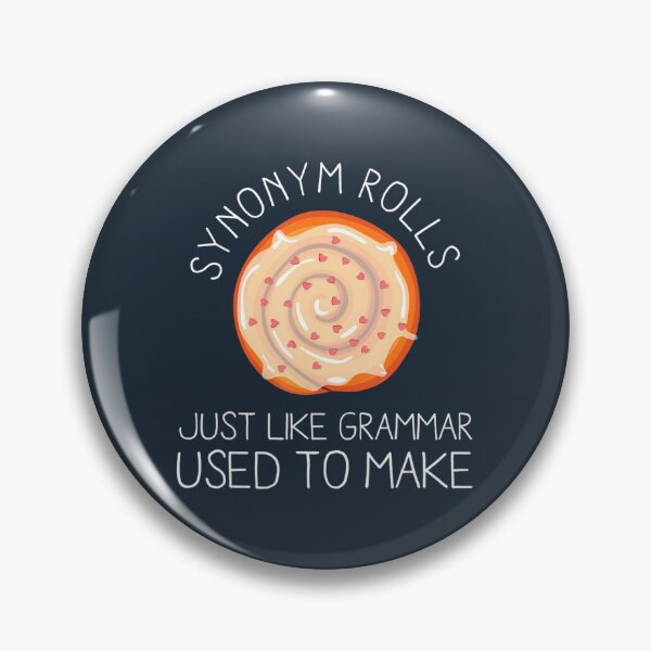 Item preview, Synonym Rolls Pun Grammar Nerd English Major Teacher Baker 		 designed and sold by isymndmf88.