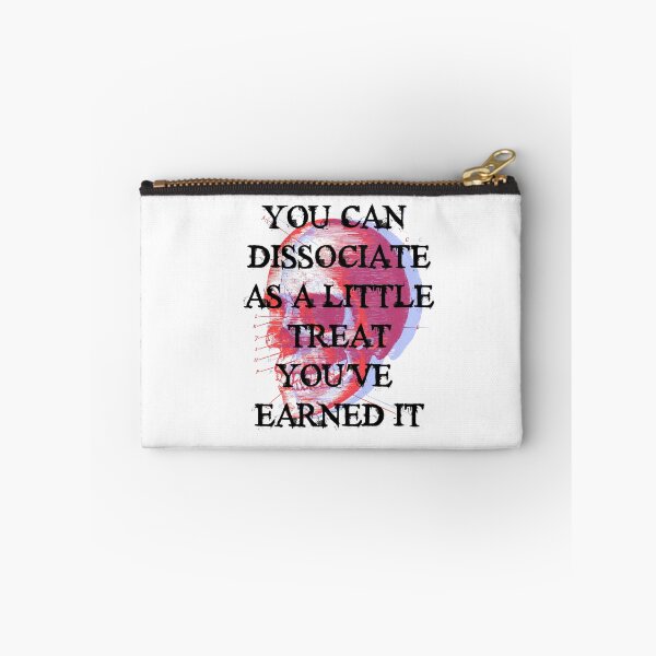Item preview, You can dissociate as a little treat you've earned it designed and sold by remerasnerdas.