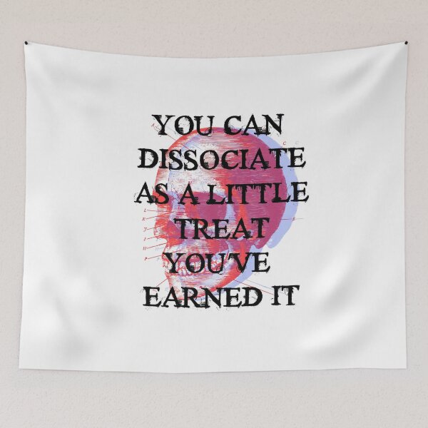 Item preview, You can dissociate as a little treat you've earned it designed and sold by remerasnerdas.