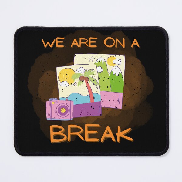 Item preview, We are on a break | holidays, spring break designed and sold by Galskap.