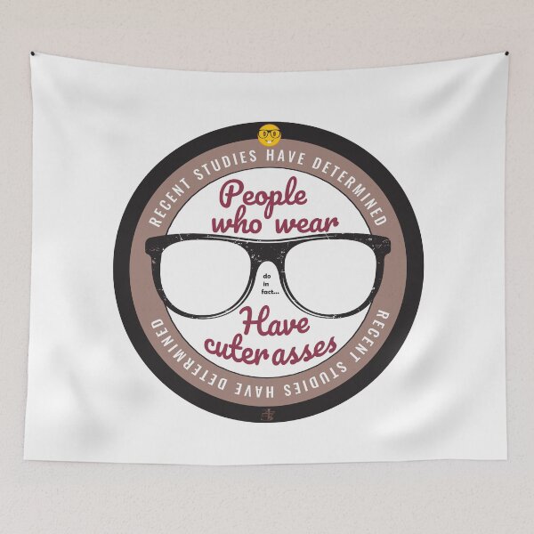 Item preview, People who wear Glasses have Cuter Asses designed and sold by ArtDoor54.