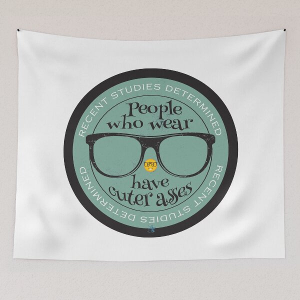 Item preview, People who wear Glasses have Cuter Asses designed and sold by ArtDoor54.
