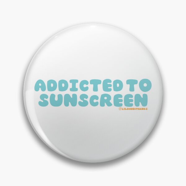 Item preview, Addicted to sunscreen, Sunscreen Queen, sunscreen everyday, wear your SPF, v22 | @lilsboobthangs designed and sold by lilsboobthangs.