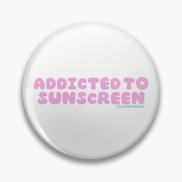 Item preview, Addicted to sunscreen, Sunscreen Queen, sunscreen everyday, wear your SPF, v24 | @lilsboobthangs designed and sold by lilsboobthangs.