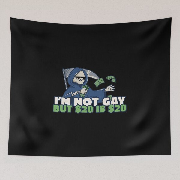 Item preview, I'm Not Gay, But $20 Is $20 Funny designed and sold by Harmonick-Tees.