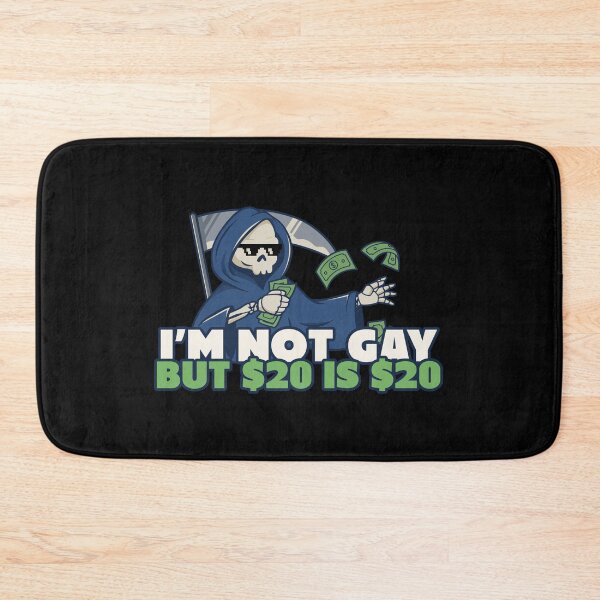 Item preview, I'm Not Gay, But $20 Is $20 Funny designed and sold by Harmonick-Tees.