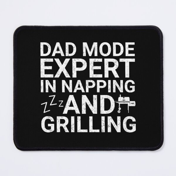 Item preview, DAD MODE EXPERT IN NAPPING AND GRILLING designed and sold by Affyboss6.