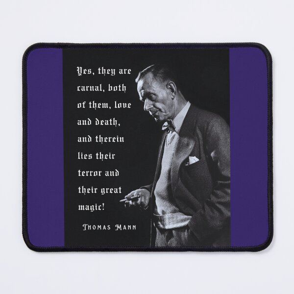 Item preview, Thomas Mann portrait and quote: Yes, they are carnal, both of them, love and death... designed and sold by artbleed.