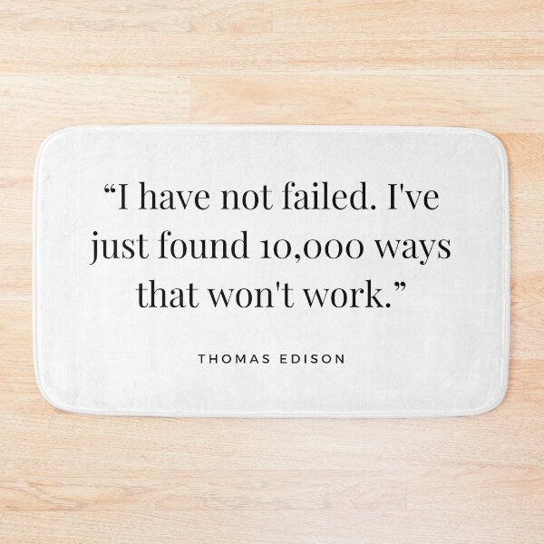 Item preview, “I have not failed. I've just found 10,000 ways that won't work.” Thomas Edison quote designed and sold by Caroline Herbert.