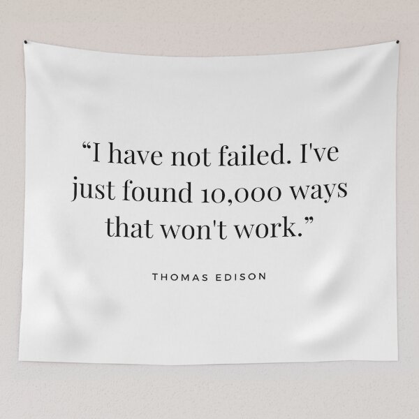 Item preview, “I have not failed. I've just found 10,000 ways that won't work.” Thomas Edison quote designed and sold by Caroline Herbert.