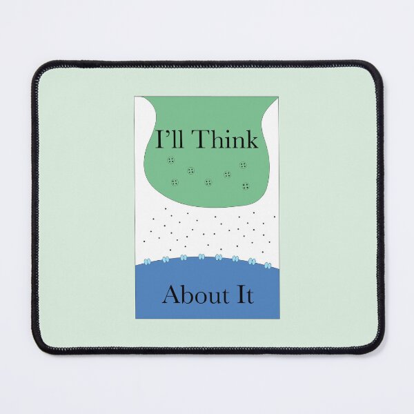 Item preview, I’ll think about it designed and sold by peachesandfizz.