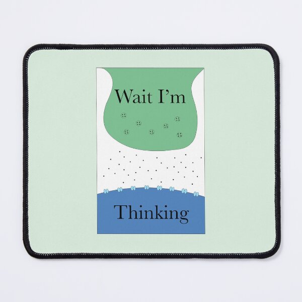 Item preview, Wait I’m Thinking designed and sold by peachesandfizz.