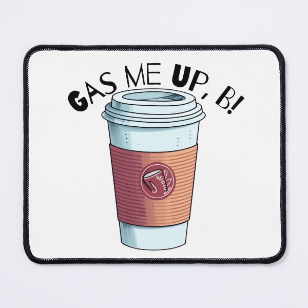 Item preview, Gas me up, B designed and sold by Nowshin Tasnim.