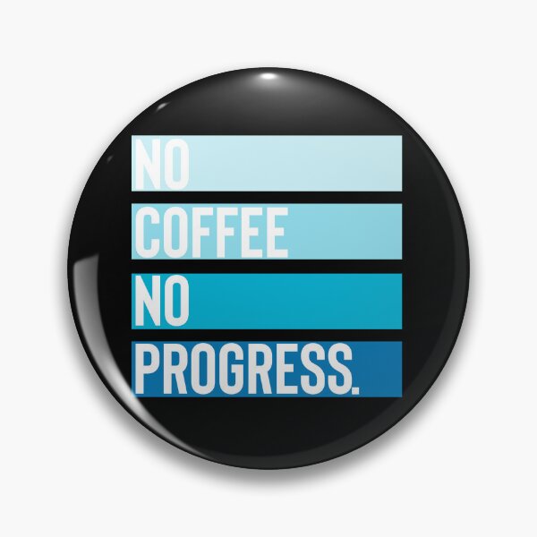 Artikelvorschau, No Coffee No Proress entworfen und verkauft von BYNDART.