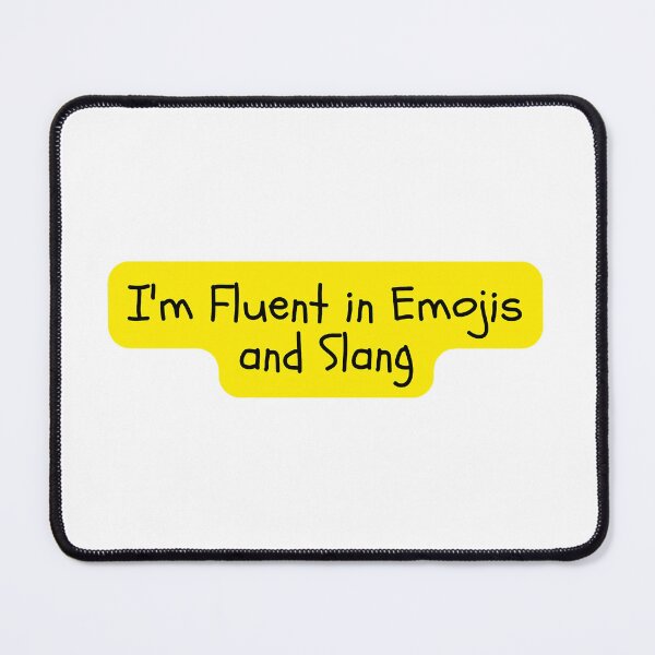 Item preview, Fluent in Emojis and Slang designed and sold by Nowshin Tasnim.