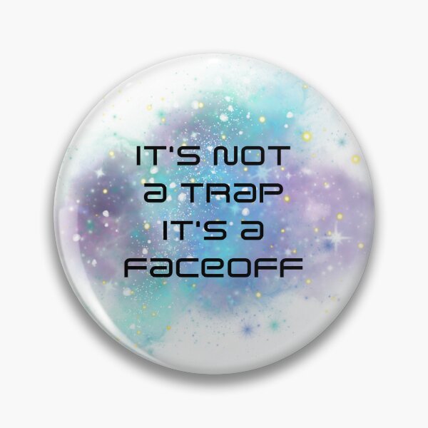Item preview, it's not a trap it's a faceoff designed and sold by hannahronana.
