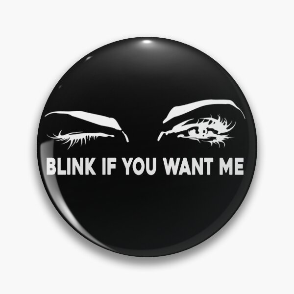 Item preview, Blink If You Want Me designed and sold by Masaw.